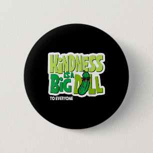 Badge Rond 5 Cm La gentillesse est un gros problème pour tout le m
