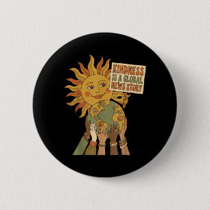 Badge Rond 5 Cm La gentillesse est une histoire d'actualité mondia