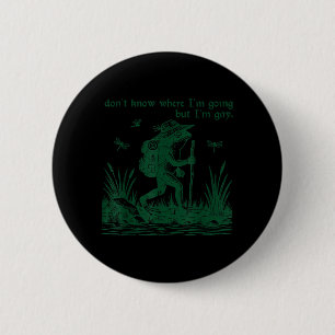 Badge Rond 5 Cm La grenouille ne sait pas où elle va mais hommes f