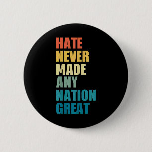 Badge Rond 5 Cm La haine n'a jamais fait de nation un grand anti-T