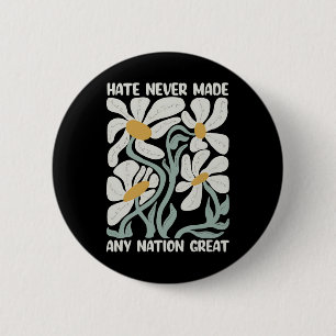 Badge Rond 5 Cm La haine n'a jamais fait une nation grande 8647 Tr