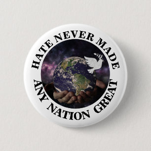 BADGE ROND 5 CM LA HAINE N'A JAMAIS RENDU UNE GRANDE NATION