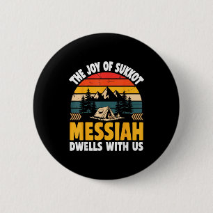 Badge Rond 5 Cm La Joie De Souccot Le Messie Demeure Avec Nous Ho