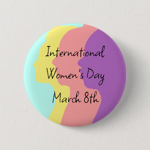 Badge Rond 5 Cm La Journée internationale de la femme est le 8 mar