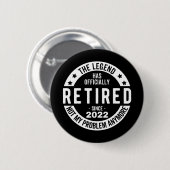 Badge Rond 5 Cm La Légende A Officiellement Retraité, Retraité 202 (Devant & derrière)