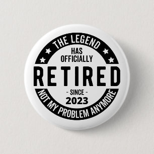 Badge Rond 5 Cm La Légende A Officiellement Retraité, Retraité 202