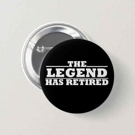 Badge Rond 5 Cm La légende a pris sa retraite (Devant & derrière)