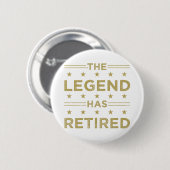 Badge Rond 5 Cm La Légende A Retraité (Devant & derrière)