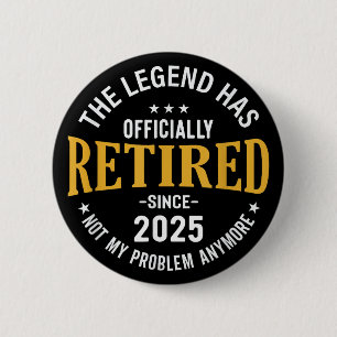 Badge Rond 5 Cm La légende est officiellement retraitée 2025 Retra