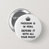 Badge Rond 5 Cm La liberté est dans le péril. Défendez-la avec (Devant & derrière)