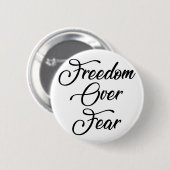 Badge Rond 5 Cm La liberté face à la peur (Devant & derrière)