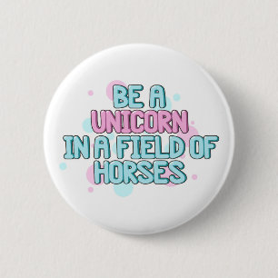 Badge Rond 5 Cm La licorne soit une licorne dans un domaine des