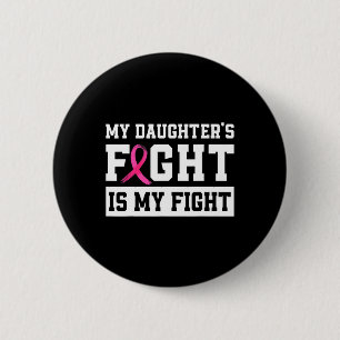 Badge Rond 5 Cm La lutte de ma fille est ma lutte contre le cancer