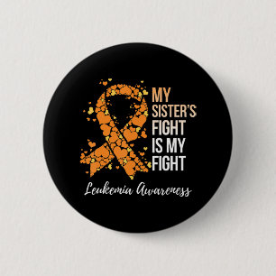 Badge Rond 5 Cm La lutte de ma soeur est ma lutte contre la leucém