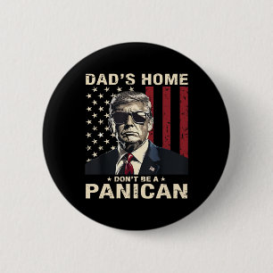 Badge Rond 5 Cm La maison de papa ne sera pas un Trump fou panicai