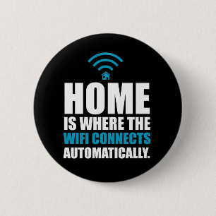 Badge Rond 5 Cm La maison est où le Wi-Fi se relie automatiquemen