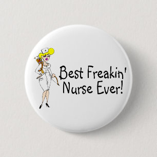 Badge Rond 5 Cm La meilleure infirmière de Freakin jamais