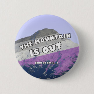 Badge Rond 5 Cm La montagne est (et ainsi bouton asexuel d'AM I)