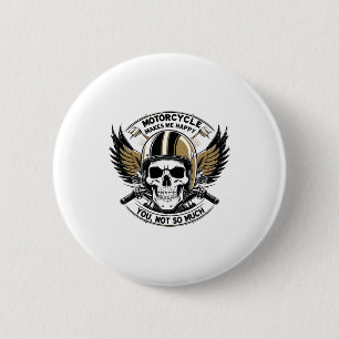 BADGE ROND 5 CM LA MOTO ME REND HEUREUX TOI PAS TANT QUE ÇA
