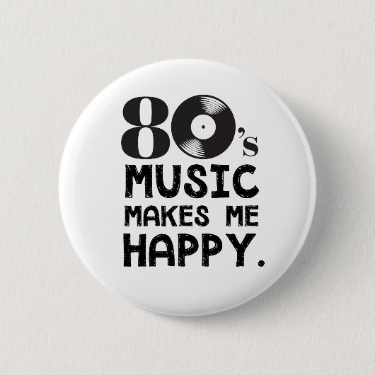 Badge Rond 5 Cm la musique 80S me rendent heureux (Devant)