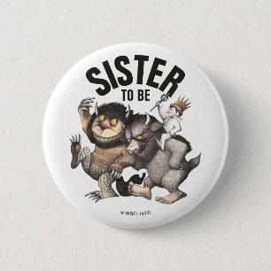 Badge Rond 5 Cm Là où les choses sauvages sont Future grande sœu