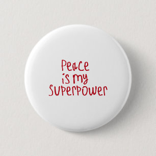 Badge Rond 5 Cm La paix est ma superpuissance Autocollant1