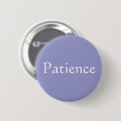 Badge Rond 5 Cm La patience (Devant & derrière)
