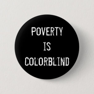 Badge Rond 5 Cm La "pauvreté est" bouton daltonien