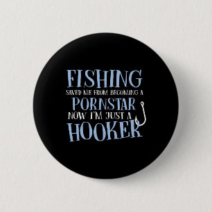 Badge Rond 5 Cm La pêche m'a sauvé de devenir une star Drôle de pê