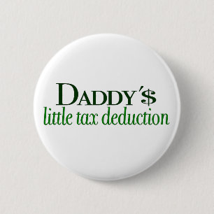 Badge Rond 5 Cm La petite déduction fiscale de papa