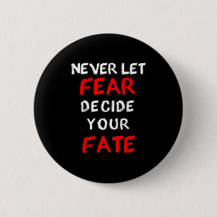 Badge Rond 5 Cm La peur Motivationnelle - ne laissez jamais la peu