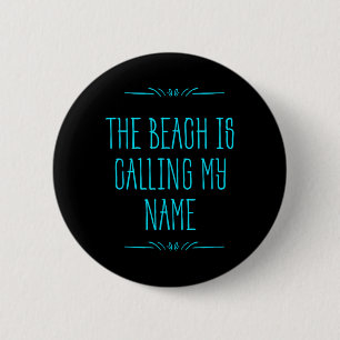 Badge Rond 5 Cm La plage appelle mon nom - Voyage de vacances