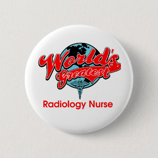 Badge Rond 5 Cm La plus grande infirmière de la radiologie du