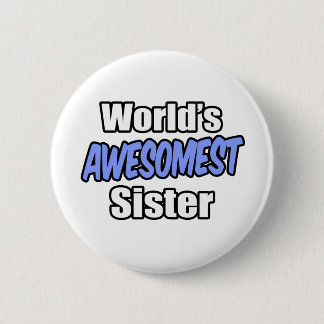 Badge Rond 5 Cm La plus grande soeur du monde