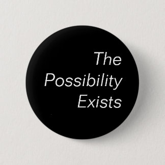 Badge Rond 5 Cm La possibilité existe