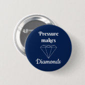 Badge Rond 5 Cm La pression fait des diamants (Devant & derrière)