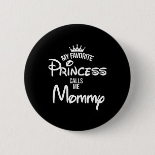 Badge Rond 5 Cm La Princesse Favorite M'Appelle Maman Fille Pères