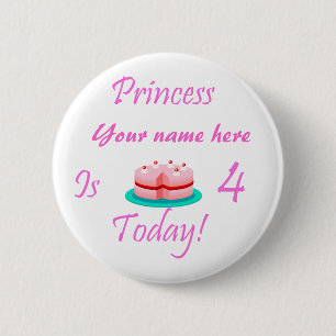Badge Rond 5 Cm La princesse (votre nom) a 4 ans aujourd'hui