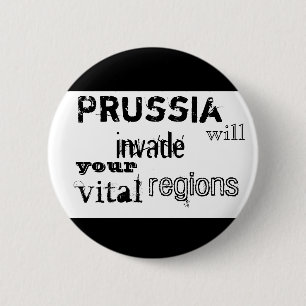 Badge Rond 5 Cm La Prusse envahira vos régions essentielles