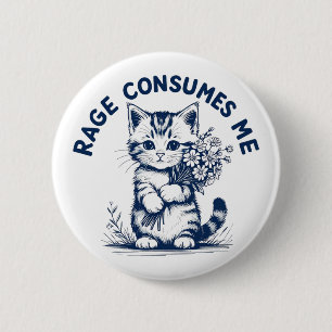 Badge Rond 5 Cm La Rage Me Consume Drôle Sarcastique Chatons Fleur