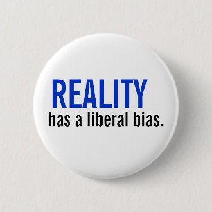 Badge Rond 5 Cm La réalité a une polarisation libérale