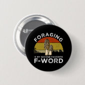 Badge Rond 5 Cm La recherche de nourriture est mon deuxième F-Word (Devant & derrière)