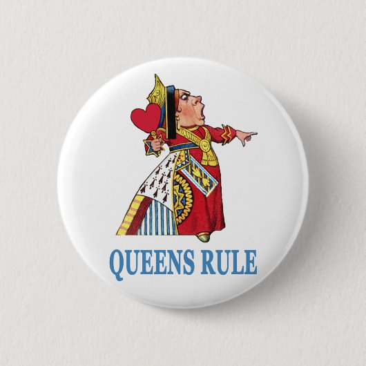 Badge Rond 5 Cm La reine de coeur déclare : "Les reines gouvernent (Devant)