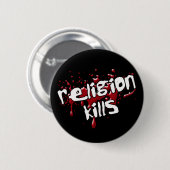 Badge Rond 5 Cm La religion tue le bouton (Devant & derrière)