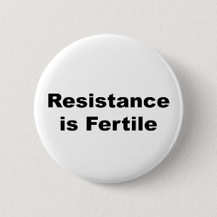 Badge Rond 5 Cm La résistance est fertile