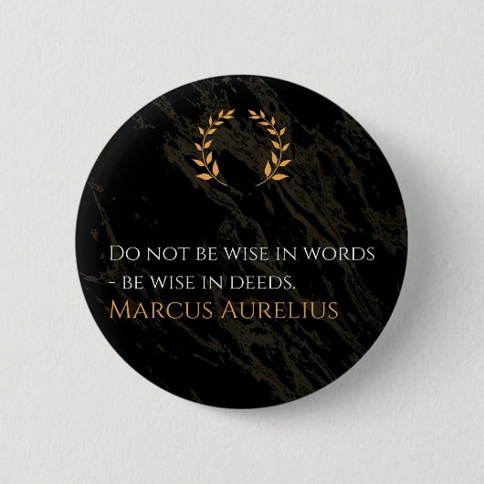 Badge Rond 5 Cm La sagesse de Marcus Aurelius : Les actions parlen (Devant)