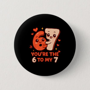 Badge Rond 5 Cm la Saint-Valentin 67 vous êtes le 6 à mon 7 mème d