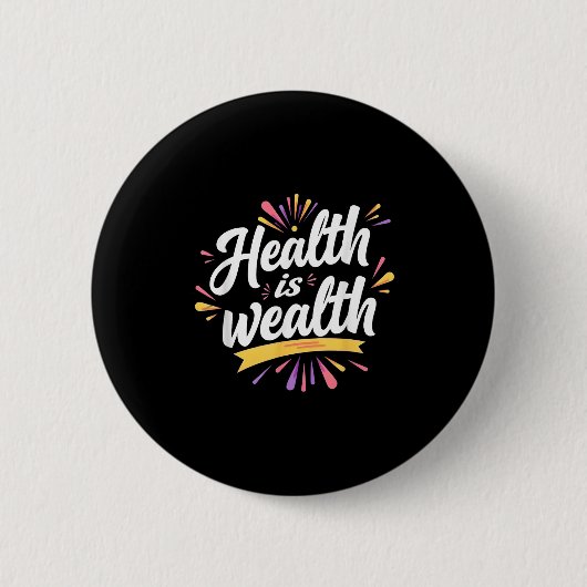 Badge Rond 5 Cm La Santé Est La Richesse _ Conception Des Devis Mo (Devant)
