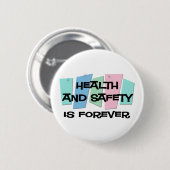 Badge Rond 5 Cm La santé et sécurité est Forever (Devant & derrière)