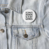 Badge Rond 5 Cm La science est dans mes gènes (En situation)